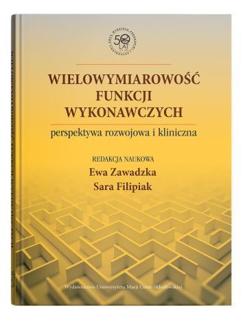 Wielowymiarowość funkcji wykonawczych - perspektywa rozwojowa i kliniczna