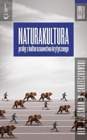 Naturakultura. Próby z kulturoznawstwa krytycznego