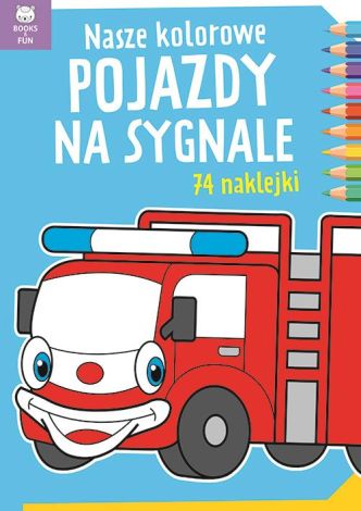 Nasze kolorowe pojazdy na sygnale