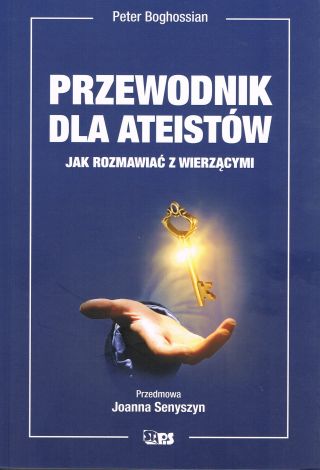 Przewodnik dla ateistów. Jak rozmawiać z wierzącymi (dodruk 2023)