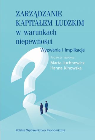 Zarządzanie kapitałem ludzkim w warunkach niepewności