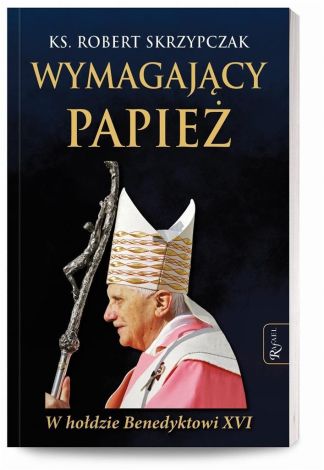Wymagający Papież, W hołdzie Benedyktowi XVI