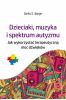 Dzieciaki, muzyka i spektrum autyzmu. Jak wykorzystać terapeutyczną moc dźwięków