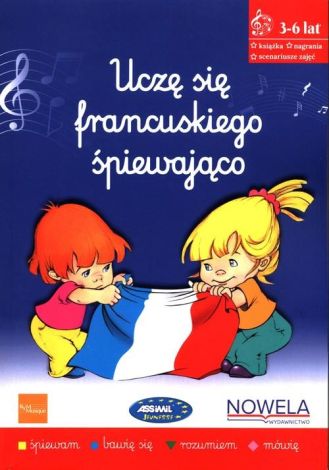 Uczę się francuskiego śpiewająco książka z piosenkami 3-6 lat