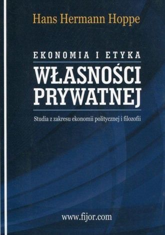 Ekonomia i etyka własności prywatnej