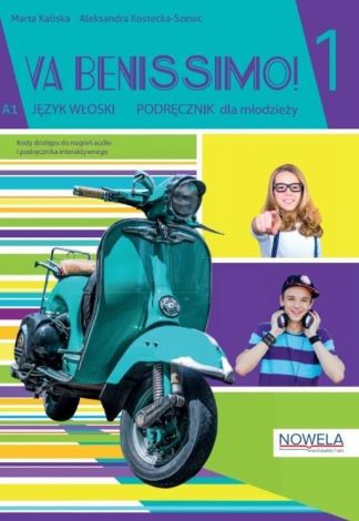 Va Benissimo! 1 podręcznik do języka włoskiego dla młodzieży + zawartość online