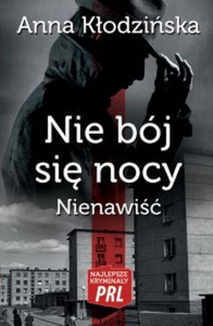 Najlepsze kryminały PRL Tom 11 Nie bój się nocy. Nienawiść