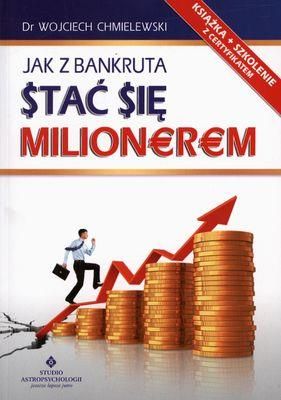 Jak z bankruta stać się milionerem