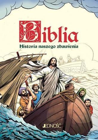 Biblia. Historia naszego zbawienia