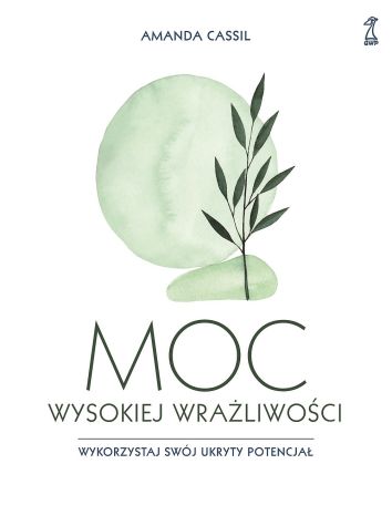 Moc wysokiej wrażliwości. Wykorzystaj swój ukryty potencjał