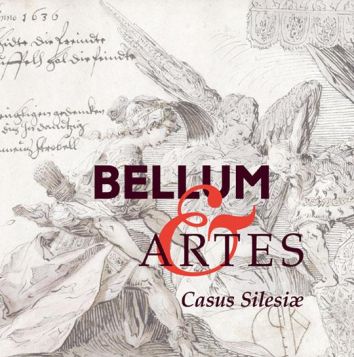 Bellum et Artes - Casus Silesiae