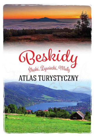 Atlas turystyczny Beskidy. Śląski, Żywiecki, Mały