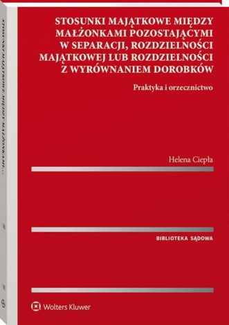 Stosunki majątkowe między małżonkami pozostającymi w separacji, rozdzielności majątkowej lub rozdzielności z wyrównaniem dorobków.