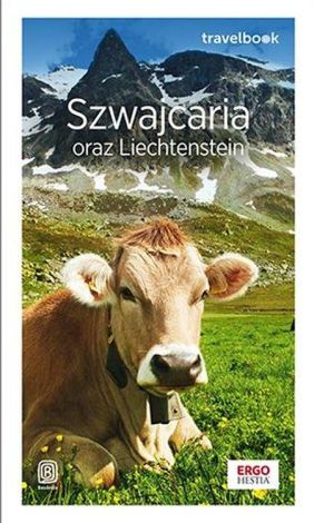 Szwajcaria oraz Liechtenstein. Travelbook. Wydanie 2