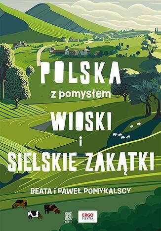 Wioski i sielskie zakątki. Polska z pomysłem. Wyd. 1