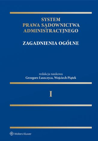 System Prawa Sądownictwa Administracyjnego. Zagadnienia ogólne