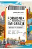 Poradnik dla rozważających emigrację. Kierunek: zagranica