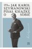 Jak Karol Szymanowski pisał książkę o sobie