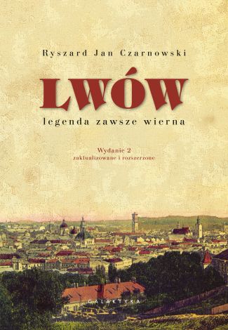 Lwów – legenda zawsze wierna
