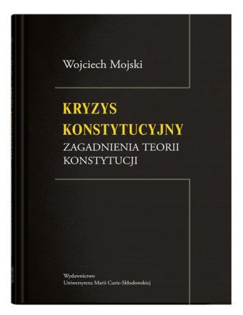 Kryzys konstytucyjny Zagadnienia teorii konstytucji