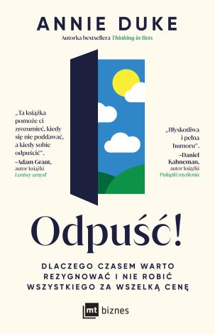 Odpuść! Dlaczego czasem warto rezygnować i nie robić wszystkiego za wszelką cenę