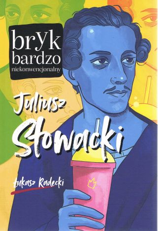 Julisz Słowacki. Bryk bardzo niekonwencjonalny