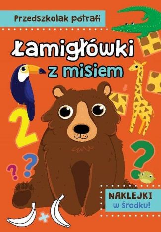 Przedszkolak potrafi Łamigłówki z Misiem