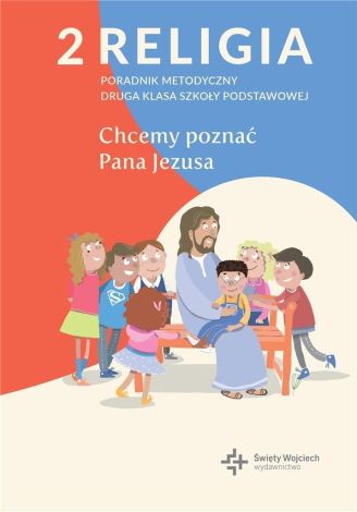 RELIGIA 2 PORADNIK METODYCZNY CHCEMY POZNAĆ PANA J