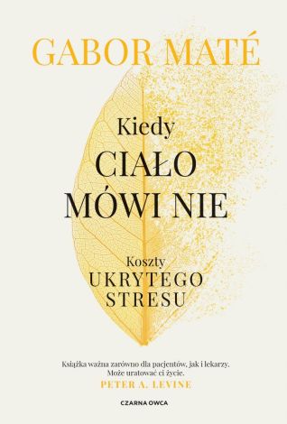 Kiedy ciało mówi nie. Koszty ukrytego stresu dodruk