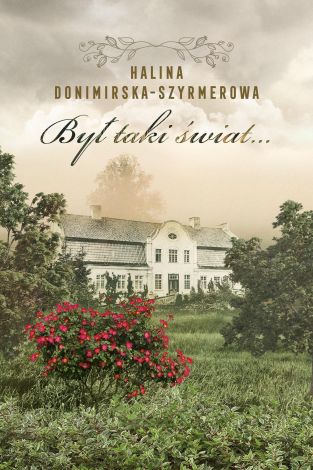 Był taki świat… Mój wiek XX