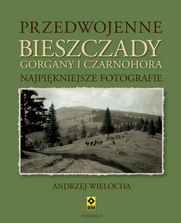 Przedwojenne Bieszczady, Gorgany i Czarnohora wyd. 2023