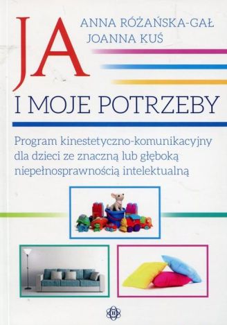 JA I MOJE POTRZEBY RÓŻAŃSKA GAŁ ANNA KUŚ JOANNA