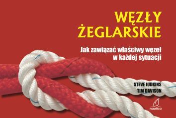 Węzły żeglarskie. Jak zawiązać właściwy węzeł w każdej sytuacji