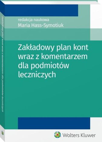 Zakładowy plan kont wraz z komentarzem dla podmiotów leczniczych