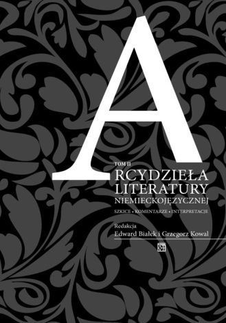 Arcydzieła literatury niemieckojęzycznej. Szkice – komentarze – interpretacje Tom 2