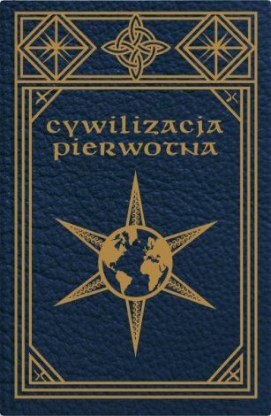 Cywilizacja pierwotna. Badania rozwoju mitologii, filozofii, wiary, mowy, sztuki i zwyczajów