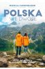 Polska we dwoje. Urokliwe miejsca na romantyczne wypady