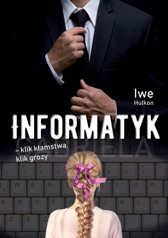 Informatyk – klik kłamstwa, klik grozy