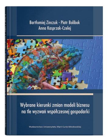 Wybrane kierunki zmian modeli biznesu na tle wyzwań współczesnej gospodarki