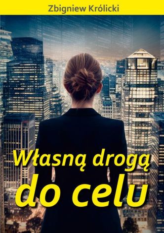 Własną drogą do celu