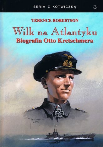 Wilk na Atlantyku Biografia Otto Kretschmera