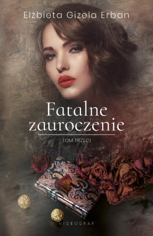 Fatalne zauroczenie Tom 3