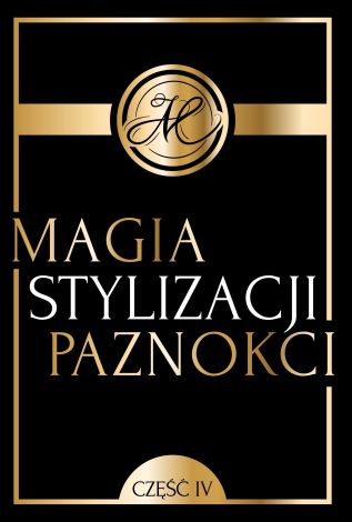 Magia Stylizacji Paznokci część IV