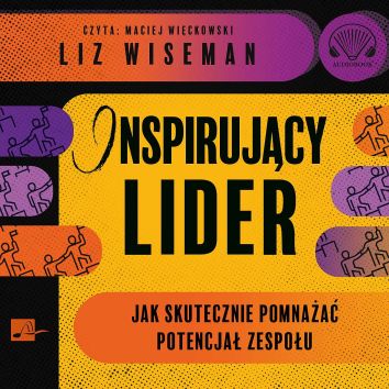 CD MP3 Inspirujący lider. Jak skutecznie pomnażać potencjał zespołu (audiobook)