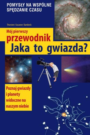 Jaka to gwiazda. Mój pierwszy przewodnik wyd. 2024