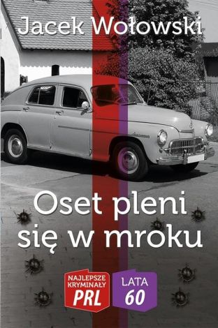 Najlepsze kryminały PRL '60 Tom 1 Oset pleni się w mroku