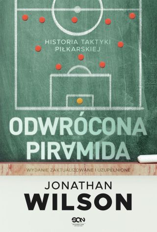 Odwrócona piramida. Historia taktyki piłkarskiej wyd. 2