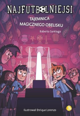 Najfutbolniejsi 12 Tajemnica magicznego obelisku