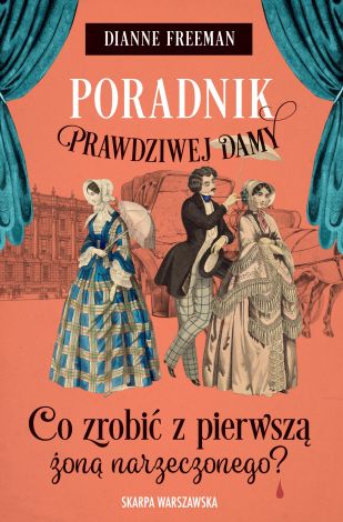 Poradnik prawdziwej damy. Co zrobić z pierwszą żoną narzeczonego?