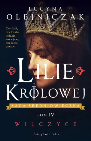 Saga średniowieczna Tom 4 Lilie królowej. Wilczyce